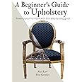 A Beginner's Guide to Upholstery: Revamp your furniture with this step-by-step guide