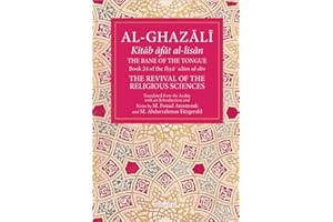 The Bane of the Tongue: Book 24 of Ihya' 'ulum al-din, The Revival of the Religious Sciences (24) (The Fons Vitae Al-Ghazali Series)