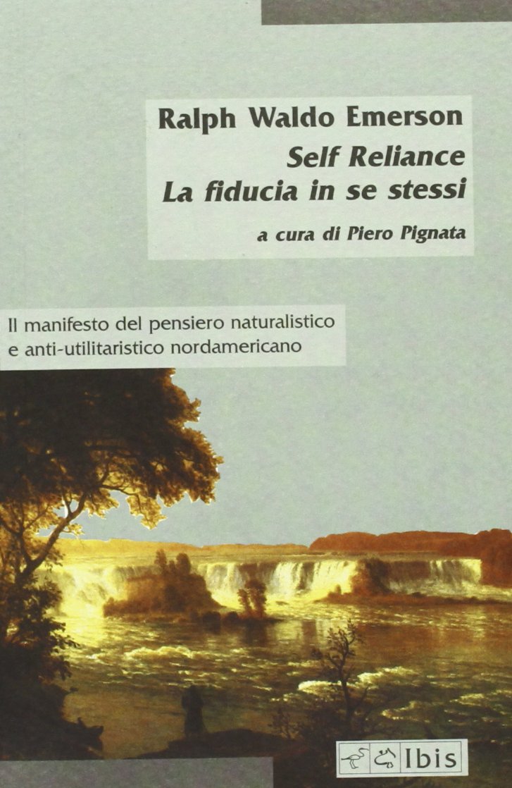 Self Reliance La Fiducia In Se Stessi Emerson Ralph W Amazon Com Books