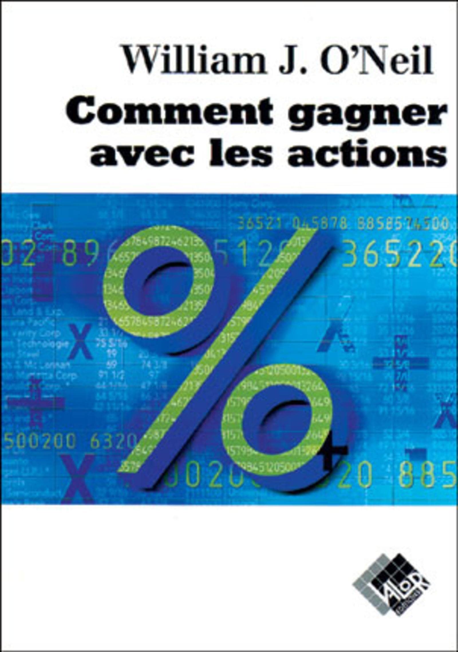 Comment Gagner Avec Les Actions Valor French Edition O Neil William J 9782909356112 Amazon Com Books