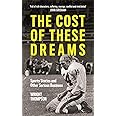 The Cost of These Dreams: Sports Stories and Other Serious Business