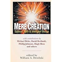 Mere Creation; Science, Faith & Intelligent Design