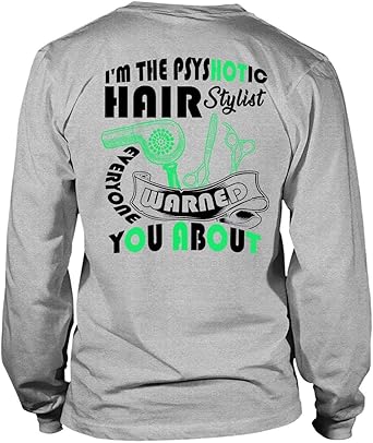 Amazon Com I M The Psychotic Hair Stylist Long Sleeve Tees I