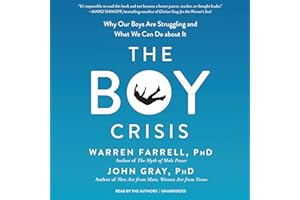 The Boy Crisis: Why Our Boys Are Struggling and What We Can Do about It