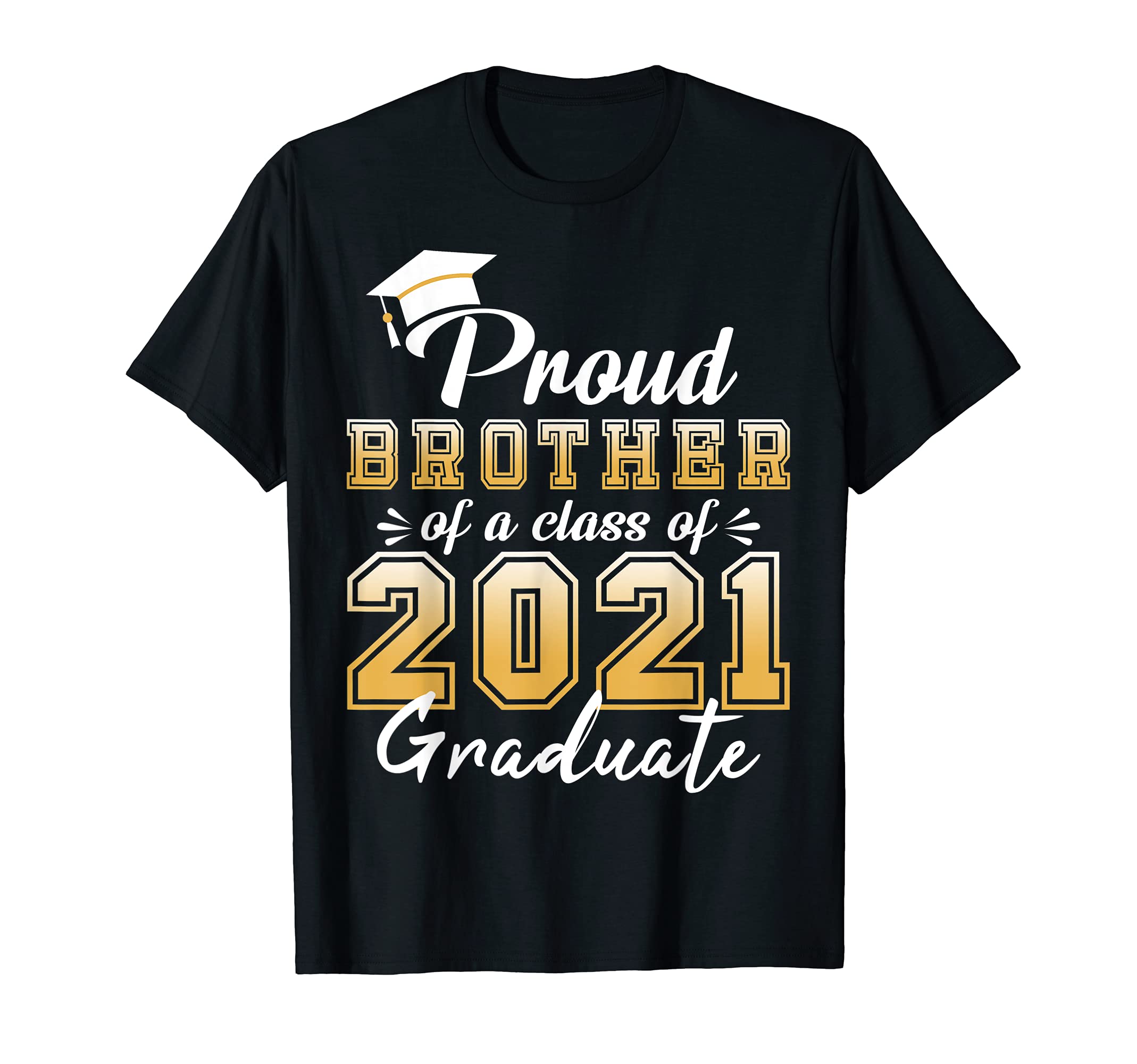 Proud Brother of a 2021 Graduate T-Shirt