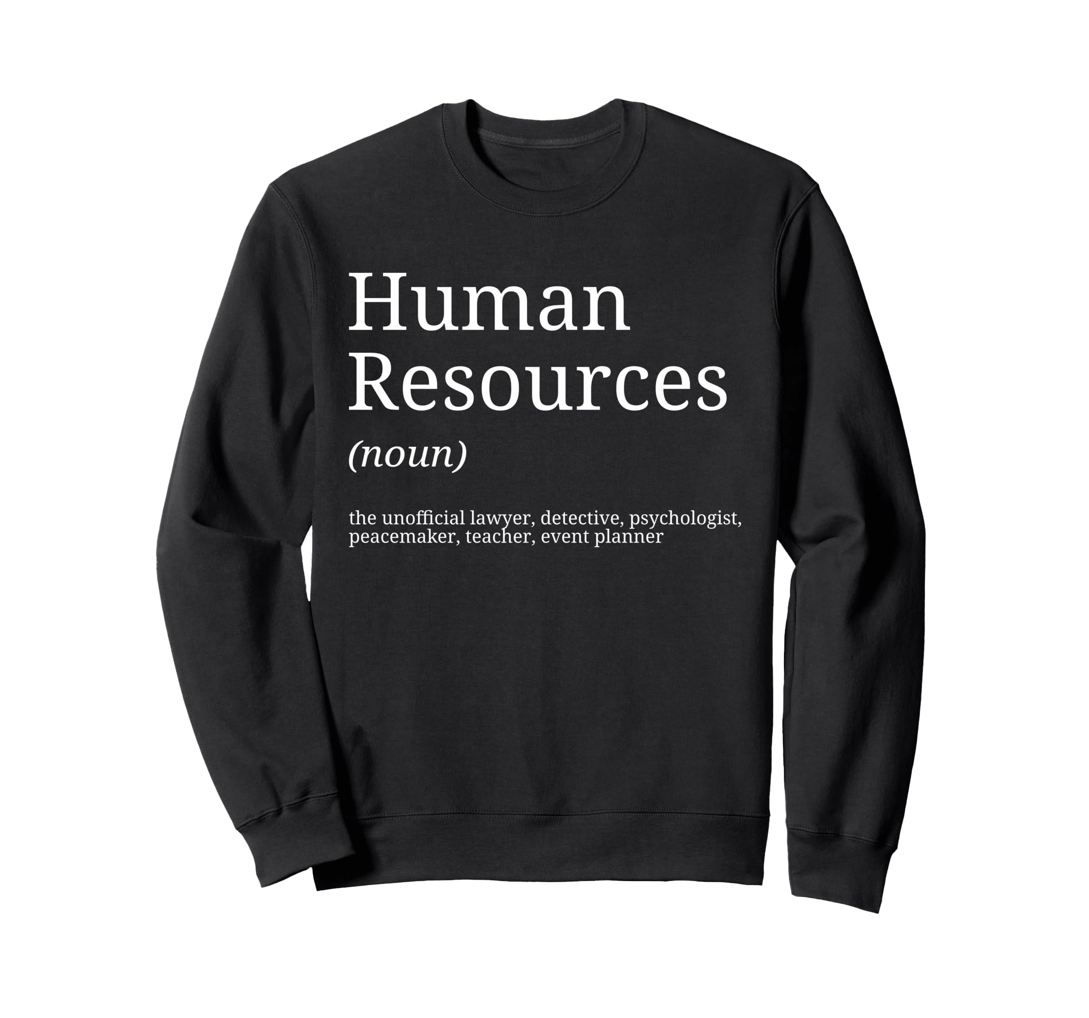 Human Resources Funny Definition Human Resources Sweatshirt