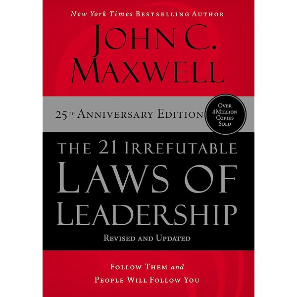 The 21 Irrefutable Laws of Leadership Workbook 25th Anniversary