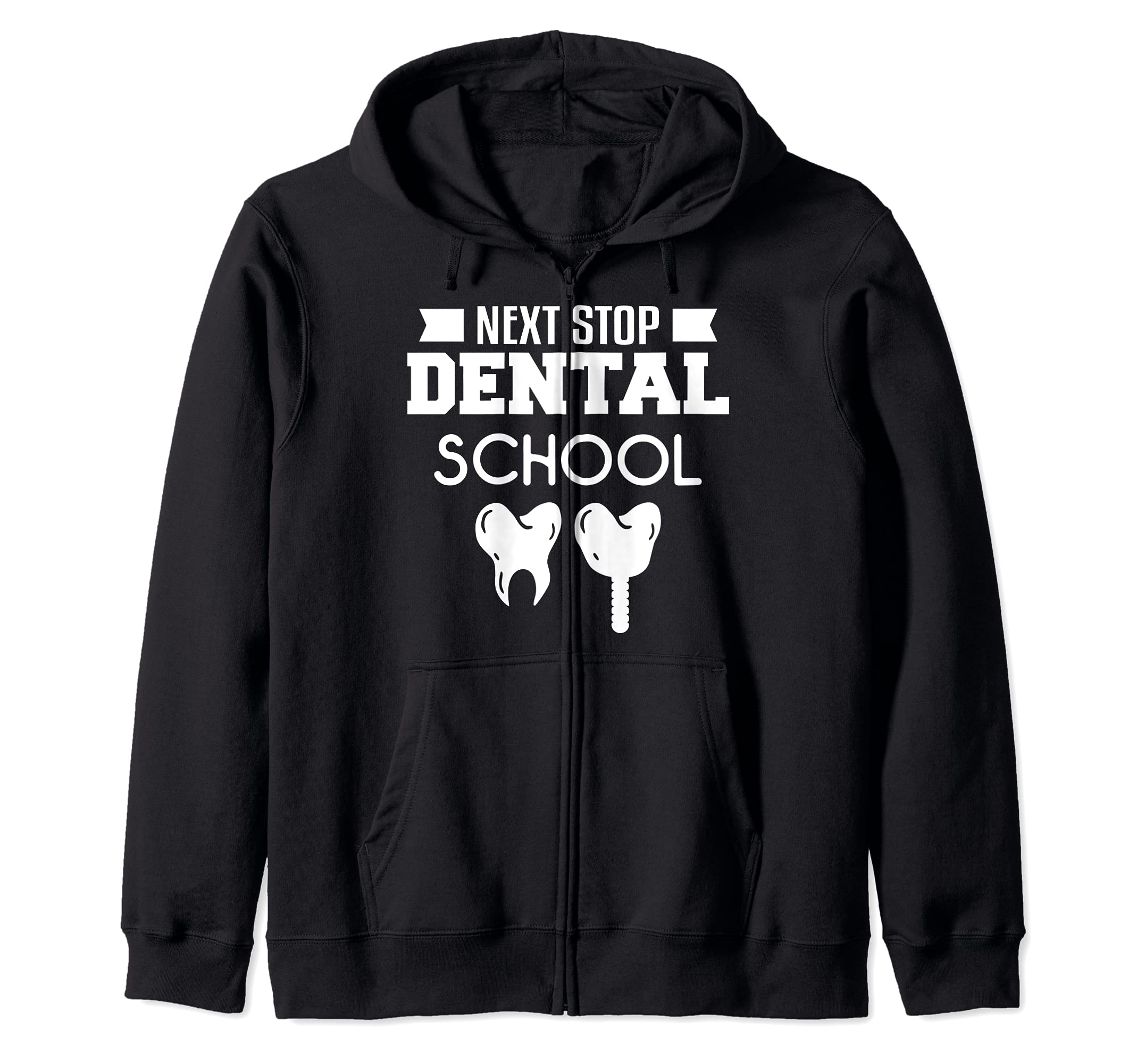 Next Stop Dental School Dentistry Medicine Student Hygienist Zip Hoodie