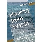 Healing from Within: A Journey of Self-Discovery and Empowerment