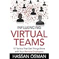 Influencing Virtual Teams: 17 Tactics That Get Things Done with Your Remote Employees