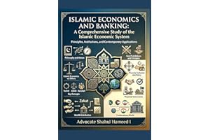ISLAMIC ECONOMICS AND BANKING: A Comprehensive Study of the Islamic Economic System: Principles, Institutions, and Contempora