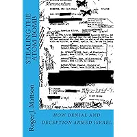 Stealing the Atom Bomb: How Denial and Deception Armed Israel