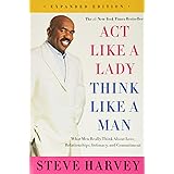 Act Like a Lady, Think Like a Man, Expanded Edition: What Men Really Think About Love, Relationships, Intimacy, and Commitmen