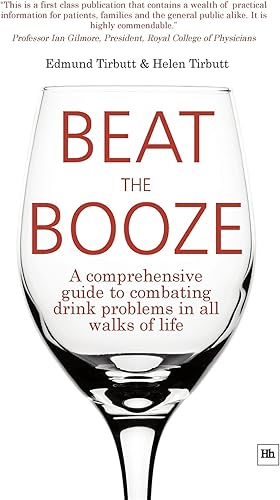 Download Beat the Booze: A Comprehensive Guide to Combating Drink Problems in All Walks of Life, Reclaim Your Life PDF