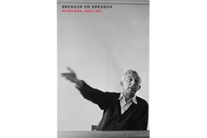 Bresson on Bresson: Interviews, 1943-1983