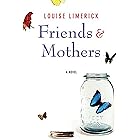Friends & Mothers: A Novel