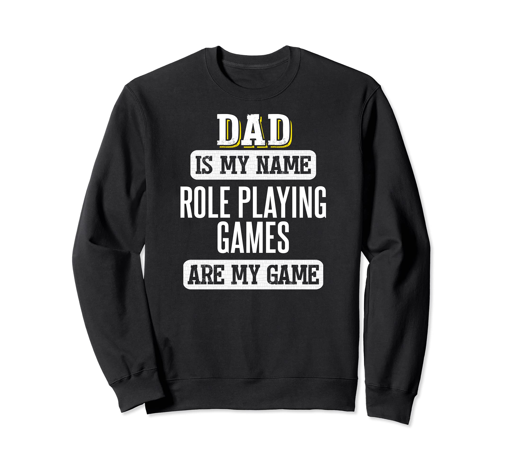 Funny Role Playing Games Gift for Dad Fathers Day Design Sweatshirt