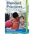 Blended Practices for Teaching Young Children in Inclusive Settings