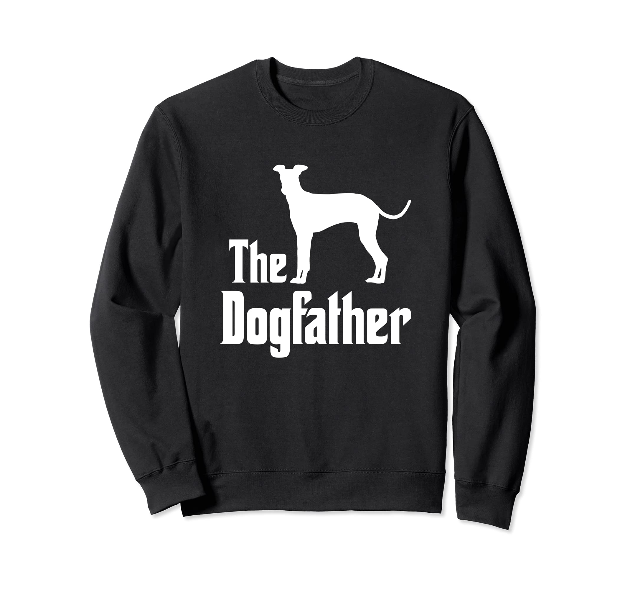 The Dogfather - funny dog gift, funny Italian Greyhound Sweatshirt
