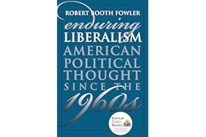 Enduring Liberalism: American Political Thought Since the 1960s