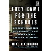 They Came for the Schools: One Town's Fight Over Race and Identity, and the New War for America's Classrooms