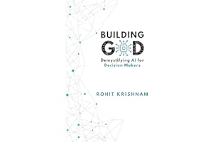 Building God: Demystifying AI for Decision Makers