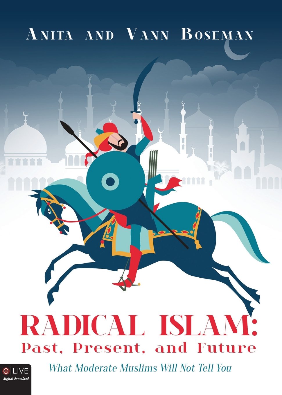 Radical Islam Past Present And Future Anita D Boseman Vann