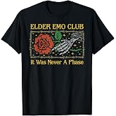 Elder Emo Club It was Never A Phase T-Shirt