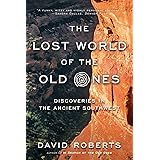 The Lost World of the Old Ones: Discoveries in the Ancient Southwest