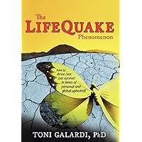 The LifeQuake Phenomenon: How to Thrive (Not Just Survive) in Times of Personal and Global Upheaval