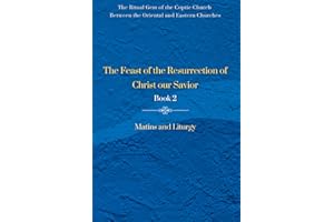 The Feast of the Resurrection of Christ our Savior - Book 2: Matins and Liturgy