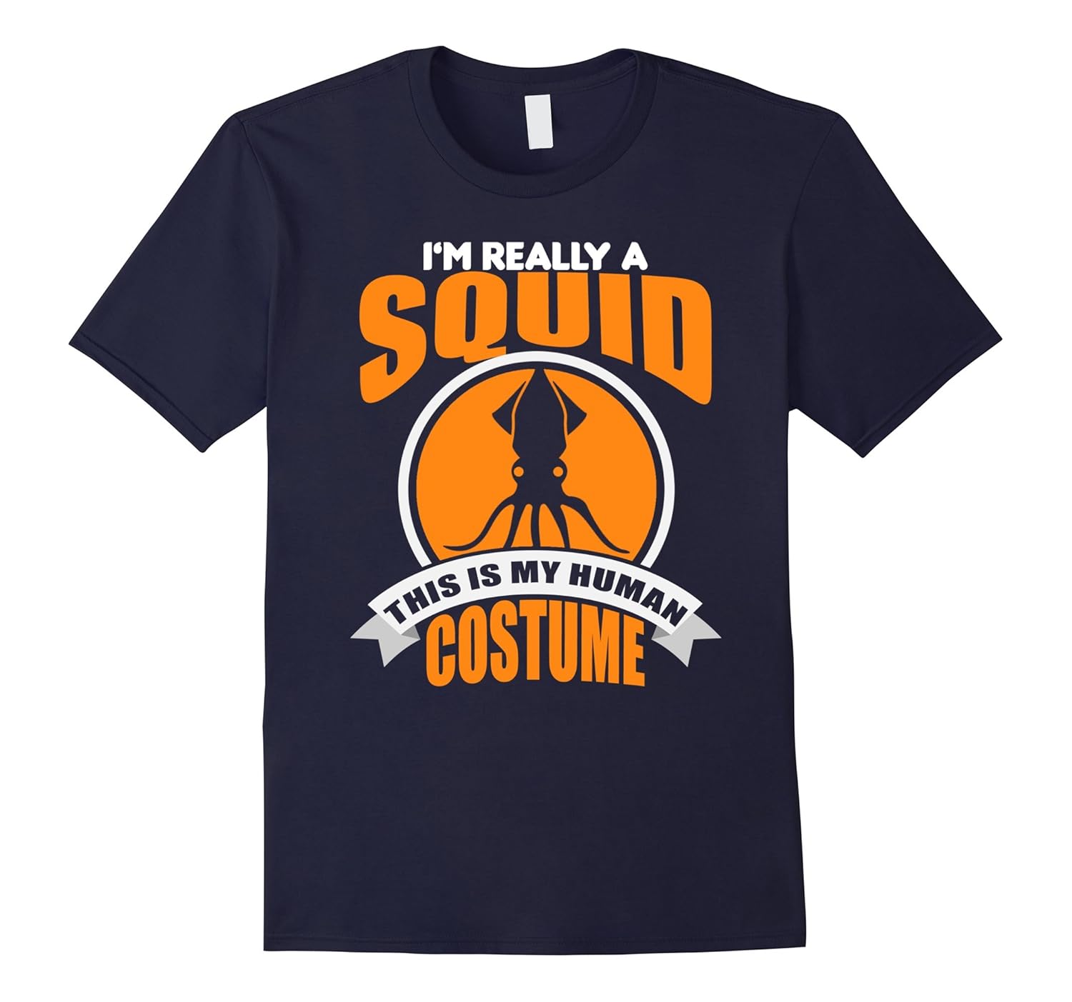 This Is My Human Costume I'm Really A Squid T-Shirt-ANZ