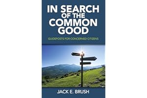 In Search of the Common Good: Guideposts for Concerned Citizens