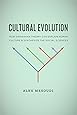 Cultural Evolution: How Darwinian Theory Can Explain Human Culture and Synthesize the Social Sciences