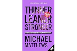 Thinner Leaner Stronger: The Simple Science of Building the Ultimate Female Body (The Thinner Leaner Stronger Series Book 1)
