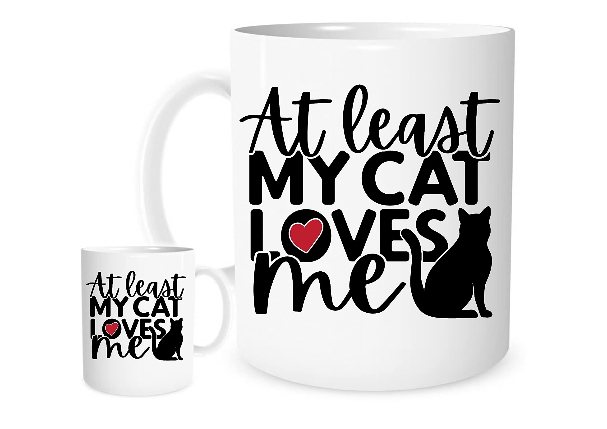 11OZ at Least My Cat Loves Me Mug for Tea or Coffee