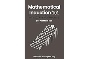 Mathematical Induction 101: With 101 Practice Problems