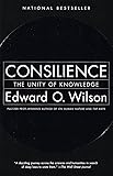 Consilience: The Unity of Knowledge