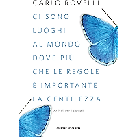 Ci sono luoghi al mondo dove più che le regole è importante la gentilezza (Italian Edition) book cover