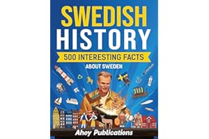Swedish History: 500 Interesting Facts About Sweden (Curious Histories Collection)
