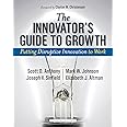 The Innovator's Guide to Growth: Putting Disruptive Innovation to Work