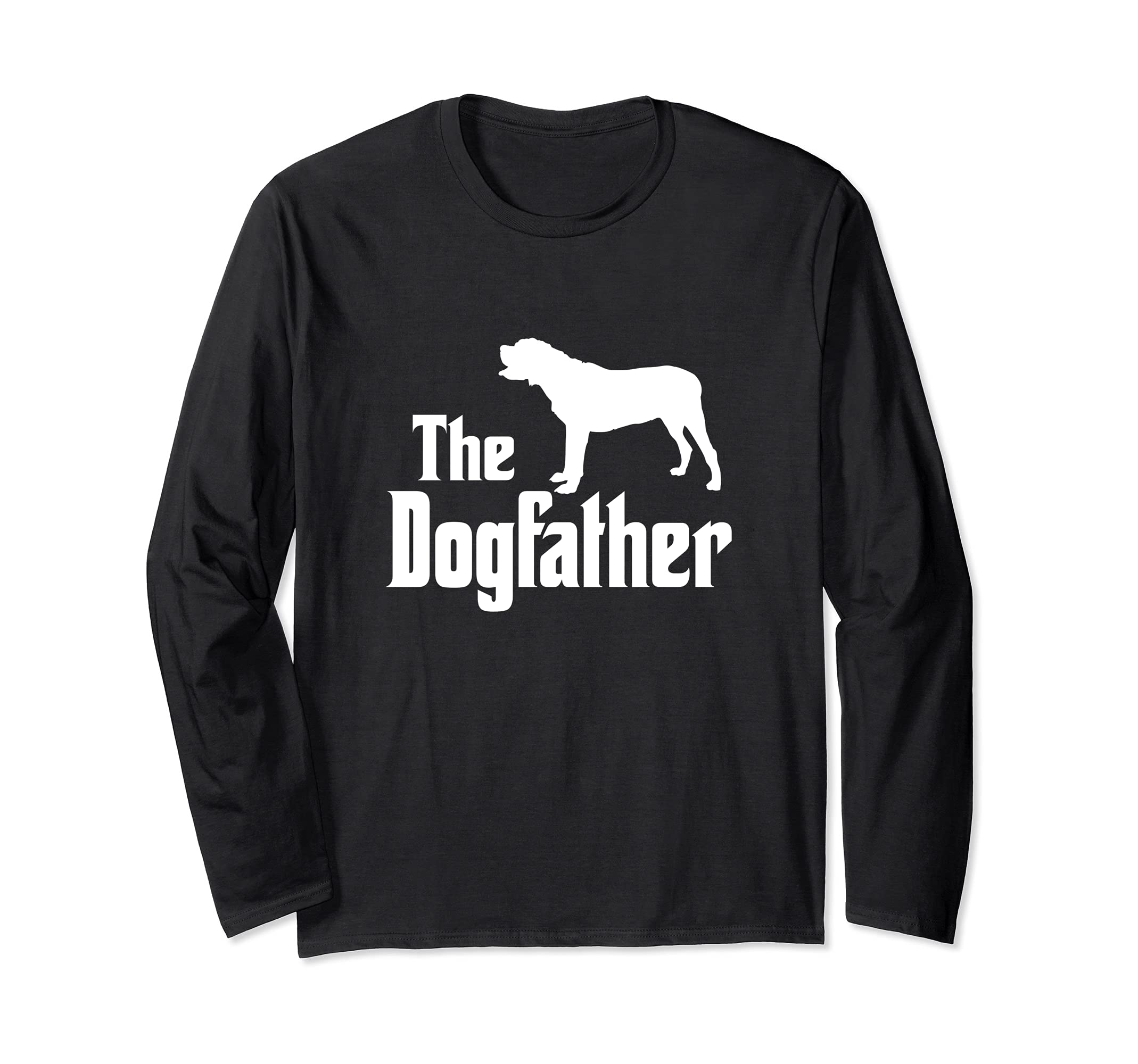 The Dogfather - funny dog gift, funny Mastiff Long Sleeve T-Shirt