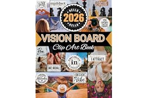 Vision Board Clip Art Book: Vision Board Supplies with 600+ Inspiring Pictures, Quotes & Strong Affirmations For Goal Setting, Manifestation and Positive Energy