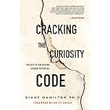 Cracking the Curiosity Code: The Key to Unlocking Human Potential