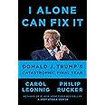 I Alone Can Fix It: Donald J. Trump's Catastrophic Final Year