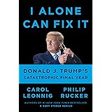 I Alone Can Fix It: Donald J. Trump's Catastrophic Final Year