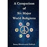 A Comparison of Six Major World Religions