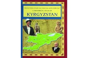 A Historical Atlas of Kyrgyzstan (Historical Atlases of South Asia, Central Asia, Middle East)