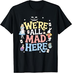 We're All Mad Here Alice in Wonderland T-Shirt