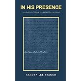 In His Presence A 90 Day Devotional and Reflection Journal